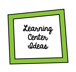 LEARNING Center Ideas